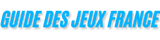 Guide des Jeux France